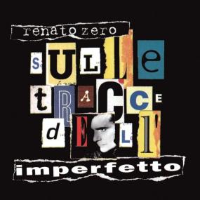 Renato Zero - Sulle tracce dell'imperfetto (1995 Pop) [Flac 16-44]