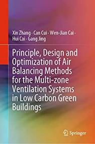 Principle, Design and Optimization of Air Balancing Methods for the Multi-zone Ventilation Systems in Low Carbon Green Building
