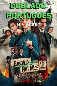 Enola Holmes 2 <span style=color:#777>(2022)</span> 1080p WEB-DL [Dublado Portugues] MOSTBET