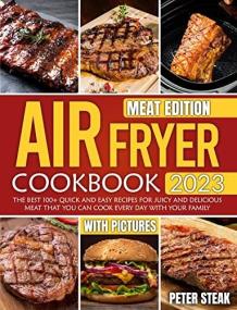 [ CoursePig.com ] Air Fryer Cookbook<span style=color:#777> 2023</span> Meat Edition - The best 100 + Quick And Easy Recipes
