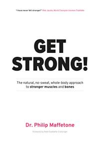 [ CourseHulu.com ] Get Strong! - The Natural, No-sweat, Whole-body Approach to Stronger Muscles and Bones
