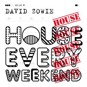 David Zowie - House Every Weekend (Remixes) <span style=color:#777>(2015)</span> Mp3 320kbps Happydayz