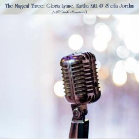 Gloria Lynne - The Magical Three_ Gloria Lynne, Eartha Kitt & Sheila Jordan (All Tracks Remastered) <span style=color:#777>(2022)</span> Mp3 320kbps [PMEDIA] ⭐️