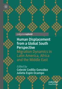 [ TutGator.com ] Human Displacement From a Global South Perspective - Migration Dynamics in Latin America, Africa and the Middle East
