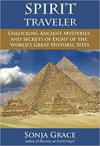 Spirit Traveler - Unlocking Ancient Mysteries and Secrets of Eight of the World's Great Historic Sites