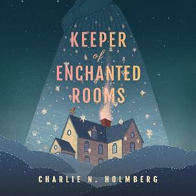 Charlie N. Holmberg -<span style=color:#777> 2022</span> - Keeper of Enchanted Rooms - Whimbrel House, Book 1 (Fantasy)