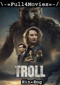 Troll <span style=color:#777>(2022)</span> 1080p WEB-HDRip Dual Audio [Hindi ORG DD 5.1 + English] x264 AAC ESubs <span style=color:#fc9c6d>By Full4Movies</span>