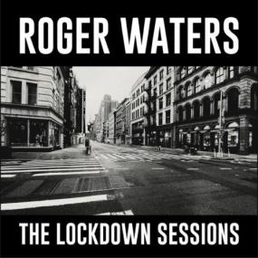 Roger Waters - The Lockdown Sessions <span style=color:#777>(2022)</span> [24Bit-48kHz] FLAC [PMEDIA] ⭐️