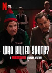 Who Killed Santa A Murderville Murder Mystery<span style=color:#777> 2022</span> 1080p