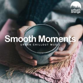 VA - Smooth Moments_ Urban Chillout Music <span style=color:#777>(2022)</span> MP3