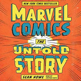 Sean Howe -<span style=color:#777> 2013</span> - Marvel Comics꞉ The Untold Story (History)