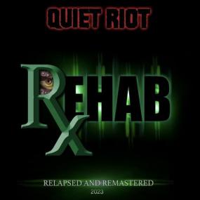 Quiet Riot - Rehab_ Relapsed & Remastered (2023 Remastered Version) <span style=color:#777>(2023)</span> Mp3 320kbps [PMEDIA] ⭐️