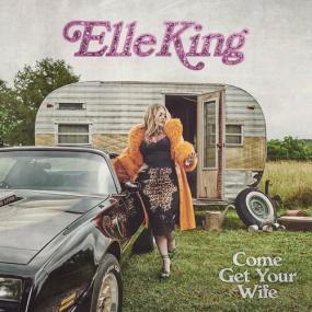 Elle King - Come Get Your Wife <span style=color:#777>(2023)</span> Mp3 320kbps [PMEDIA] ⭐️