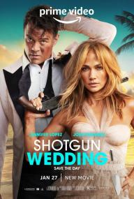 Shotgun Wedding<span style=color:#777> 2022</span> 1080p AMZN WEB-DL DDP2.0 H.264<span style=color:#fc9c6d>-CMRG</span>