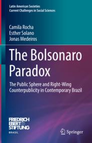 [ CourseWikia com ] The Bolsonaro Paradox - The Public Sphere and Right-Wing Counterpublicity in Contemporary Brazil