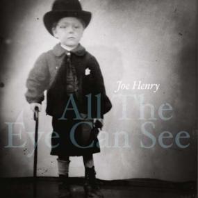 Joe Henry - All the Eye Can See <span style=color:#777>(2023)</span> <span style=color:#777>(2023)</span> [24Bit-96kHz] FLAC