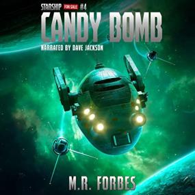 M R  Forbes -<span style=color:#777> 2023</span> - Candy Bomb꞉ Starship for Sale, Book 4 (Sci-Fi)