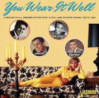 You Wear It Well A Decade of All Dressed-Up Pop, R'n'R & Country Songs - 1953-1962 <span style=color:#777>(2023)</span>