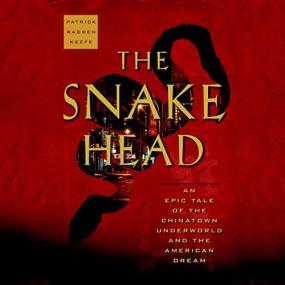 Patrick Radden Keefe -<span style=color:#777> 2009</span> - The Snakehead (True Crime)