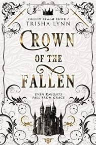 Crown of the Fallen by Trisha Lynn (T L  Thorne) Fallen Realm Book 1)