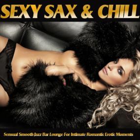 VA - Sexy Sax & Chill [Sensual Smooth Jazz Bar Lounge for Intimate Romantic Erotic Moments] <span style=color:#777>(2017)</span> MP3
