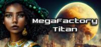 MegaFactory.Titan.v0.4.1.0