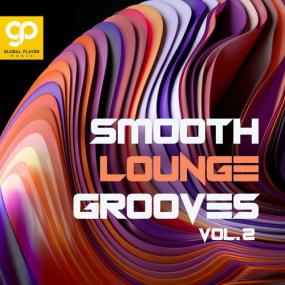 VA - Smooth Lounge Grooves, Vol  2 <span style=color:#777>(2023)</span> [FLAC]