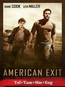 American Exit <span style=color:#777>(2019)</span> 720p BluRay - x264 - [Telugu + Tamil + Hindi + Eng] - 950MB