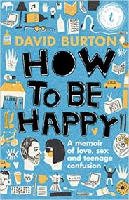 How to Be Happy - A Memoir of Love, Sex and Teenage Confusion