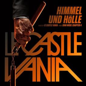 Le Castle Vania - Himmel und Hölle (From John Wick_ Chapter 4 Original Motion Picture Soundtrack) <span style=color:#777>(2023)</span> Mp3 320kbps [PMEDIA] ⭐️