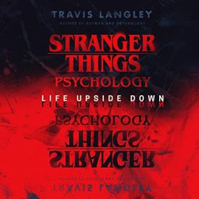 Travis Langley -<span style=color:#777> 2023</span> - Stranger Things Psychology (Arts)