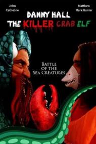 Danny Hall The Killer Crab Elf <span style=color:#777>(2021)</span> [1080p] [WEBRip] <span style=color:#fc9c6d>[YTS]</span>