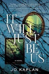 It Will Just Be Us A Novel by Jo Kaplan