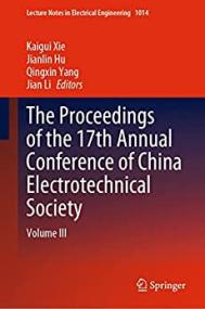 [ TutGee com ] The Proceedings of the 17th Annual Conference of China Electrotechnical Society - Volume III