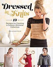 Dressed in Knits - 19 Designs for Creating a Custom Knitwear Collection