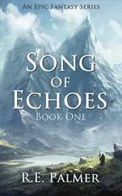 Song of Echoes Series (#1-3) by R E Palmer