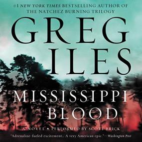 Greg Iles -<span style=color:#777> 2017</span> - Mississippi Blood꞉ Penn Cage, Book 6 (Mystery)
