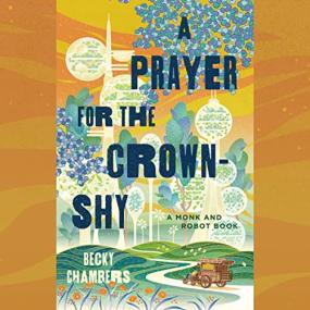 Becky Chambers -<span style=color:#777> 2022</span> - A Prayer for the Crown-Shy (Sci-Fi)