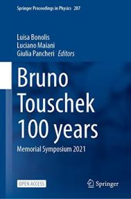 Bruno Touschek 100 Years - Memorial Symposium<span style=color:#777> 2021</span>