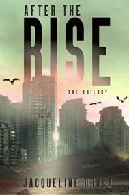 After the Rise series (#1-3) by Jacqueline Druga