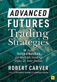 [ FreeCryptoLearn com ] Advanced Futures Trading Strategies - 30 fully tested strategies for multiple trading styles and time frames
