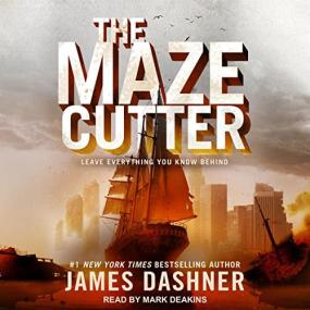 James Dashner -<span style=color:#777> 2022</span> - The Maze Cutter꞉ Maze Runner, Book 6 (Sci-Fi)