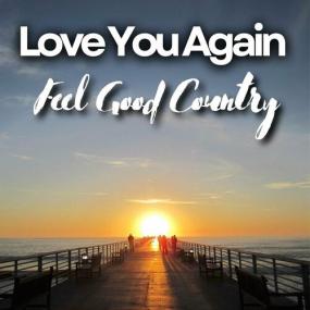 Various Artists - Love You Again Feel Good Country <span style=color:#777>(2023)</span> Mp3 320kbps [PMEDIA] ⭐️