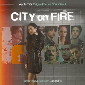 Jason Hill - City On Fire_ Season 1 (Apple TV+ Original Series Soundtrack) <span style=color:#777>(2023)</span> Mp3 320kbps [PMEDIA] ⭐️