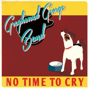 Greyhound George Band - No Time To Cry <span style=color:#777>(2023)</span> [16Bit-44.1kHz] FLAC [PMEDIA] ⭐️