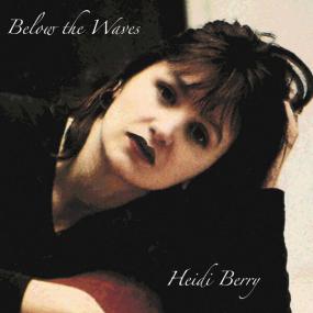 Heidi Berry - Below The Waves (Glass Remaster) <span style=color:#777>(2023)</span> [24Bit-44.1kHz] FLAC [PMEDIA] ⭐️