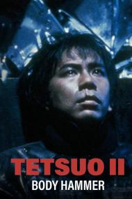 Tetsuo II Body Hammer <span style=color:#777>(1992)</span> [BLURAY] [720p] [BluRay] <span style=color:#fc9c6d>[YTS]</span>