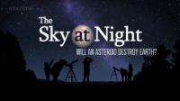 BBC The Sky at Night<span style=color:#777> 2023</span> Will an Asteroid Destroy Earth 1080p HDTV x264 AAC