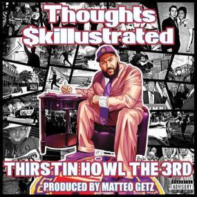 Thirstin Howl The 3rd - Thoughts Skillustrated <span style=color:#777>(2023)</span> Mp3 320kbps [PMEDIA] ⭐️