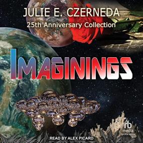 Julie E. Czerneda -<span style=color:#777> 2022</span> - Imaginings꞉ 25th Anniversary Collection (Fantasy)